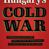 Új könyv: Hungary's Cold War